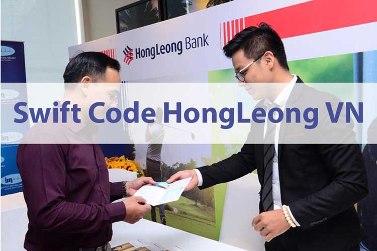 Mã Swift code Hong Leong VN là gì? Cách tra cứu mã swift code Hong Leong VN