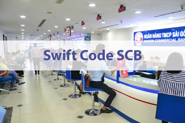Mã Swift code Ngân hàng SCB là gì? Cách tra cứu mã swift code SCB