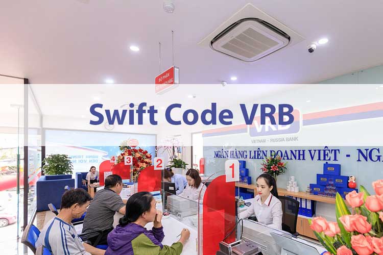Mã Swift code Ngân hàng VRB là gì? Cách tra cứu mã swift code VRB