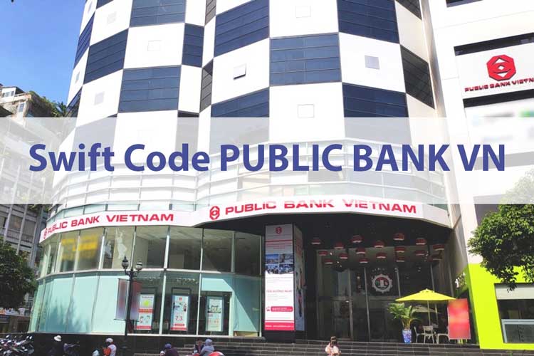 Mã Swift code Ngân hàng PUBLICBANK VN là gì? Cách tra cứu mã swift code PUBLIC BANK VN