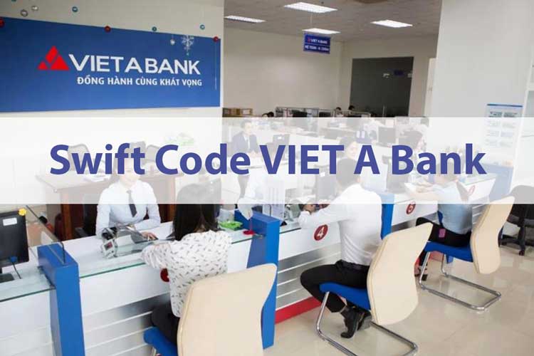 Mã Swift code Ngân hàng VIET A là gì? Cách tra cứu mã swift code VIET A